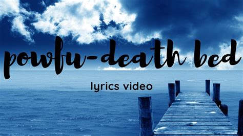 Death bed lyrics. Things To Know About Death bed lyrics. 