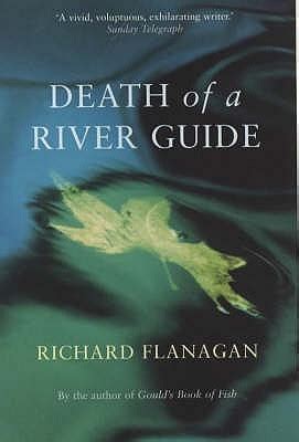 Death of a river guide flanagan richard author feb 1 2002 paperback. - In een plooi van de tijd.