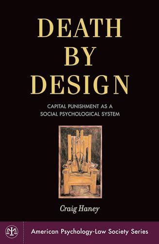 Read Online Death By Design Capital Punishment As A Social Psychological System American Psychologylaw Society By Craig Haney