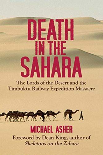 Full Download Death In The Sahara The Lords Of The Desert And The Timbuktu Railway Expedition Massacre By Michael Asher