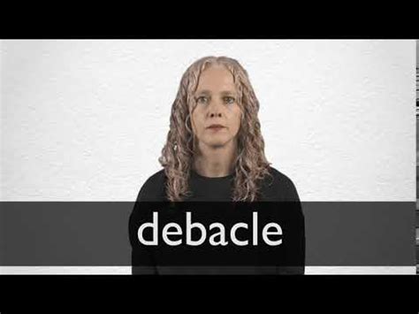 Debacle definition and meaning Collins English Dictionary