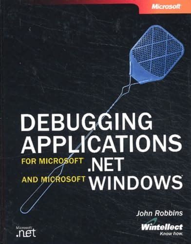 Full Download Debugging Microsoft Net 20 Applications By John Robbins