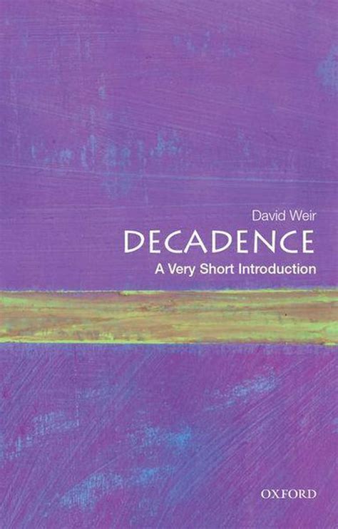 Download Decadence A Very Short Introduction Very Short Introductions By David Weir