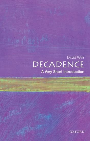 Full Download Decadence A Very Short Introduction By David Weir