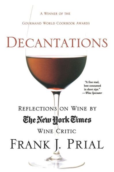 Download Decantations Reflections On Wine By The New York Times Wine Critic By Frank Prial