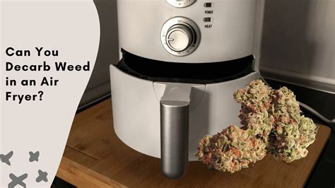 Decarb weed air fryer. Directions. Jesse Milns/Leafly. Set your oven between 220 and 240 degrees Fahrenheit and place the oven rack in the middle position. Break up the cannabis until it’s about the size of a grain of ... 