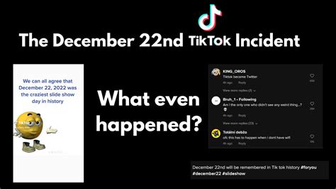 December 22nd tiktok. The December 22 incident, or the TikTok slideshow incident, refers to the date when TikTok slideshows sharing adult content hidden in the slides were posted … 