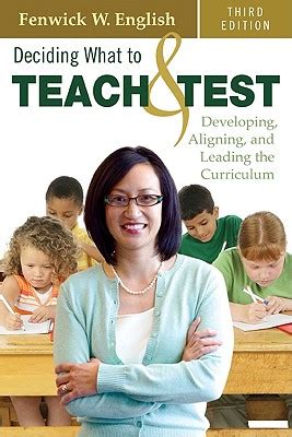 Full Download Deciding What To Teach  Test Developing Aligning And Leading The Curriculum By Fenwick English