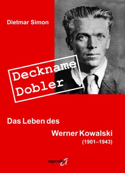 Deckname dobler: das leben des werner kowalski (1901 1943). - Ricerche quantitative per la politica economica.