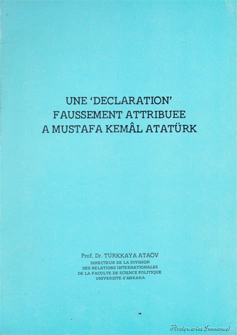 Declaration faussement attribuée à mustafa kemâl atatürk. - Guide de sous traitance des traitements de surface et de la peinture industrielle.