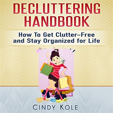Decluttering handbook how to get clutterfree and stay organized for life. - Bush hog 50cc four wheeler manual.
