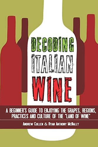 Decoding italian wine a beginners guide to enjoying the grapes regions practices and culture of the land of wine. - The homebrewed christianity guide to jesus lord liar lunatic or awesome.