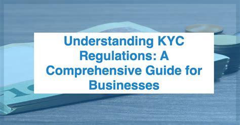 Decoding the Enigma of KYC Laws: A Comprehensive Guide for Businesses