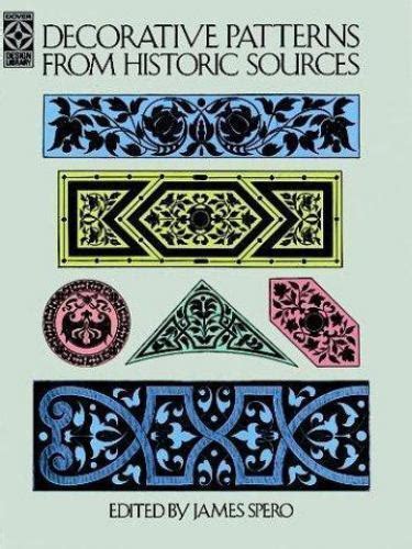 Read Online Decorative Patterns From Historic Sources By James Spero