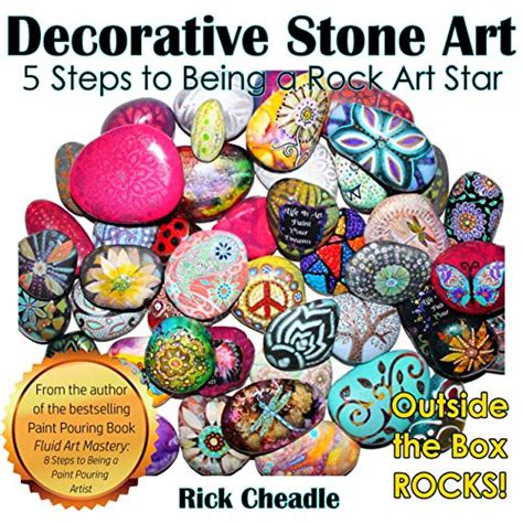Read Online Decorative Stone Art 5 Steps To Being A Rock Art Star By Rick Cheadle