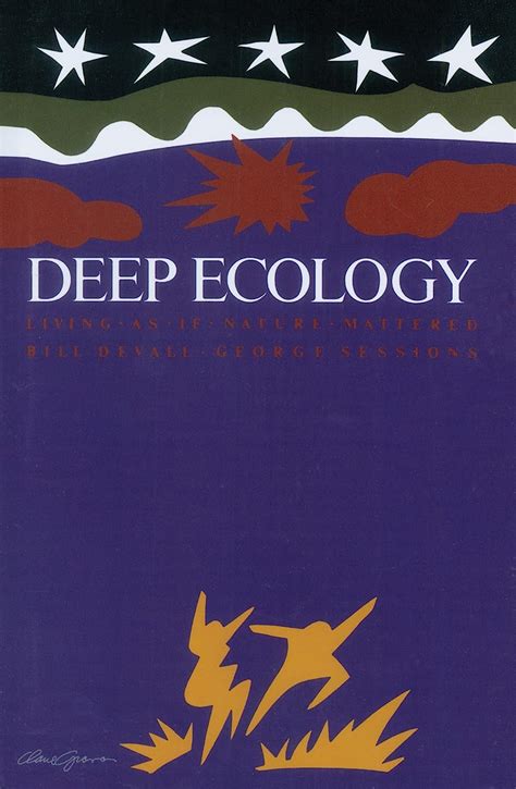 Deep ecology living as if nature mattered. - El amor en los tiempos del colesterol/ love in the times of cholesterol.