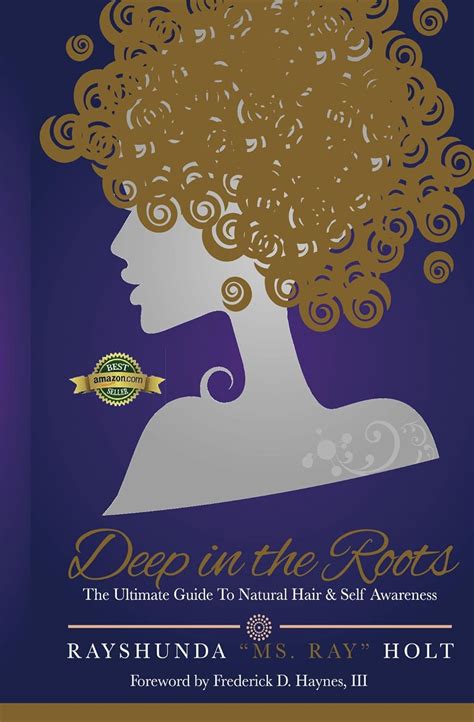 Deep in the roots the ultimate guide to natural hair and self awareness. - Getting it together the easy to follow guide for effective living.