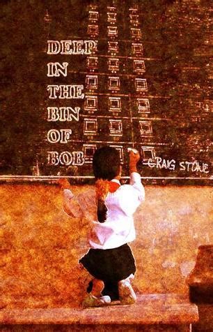 Read Online Deep In The Bin Of Bob By Craig  Stone