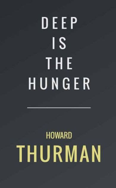 Read Deep Is The Hunger By Howard Thurman