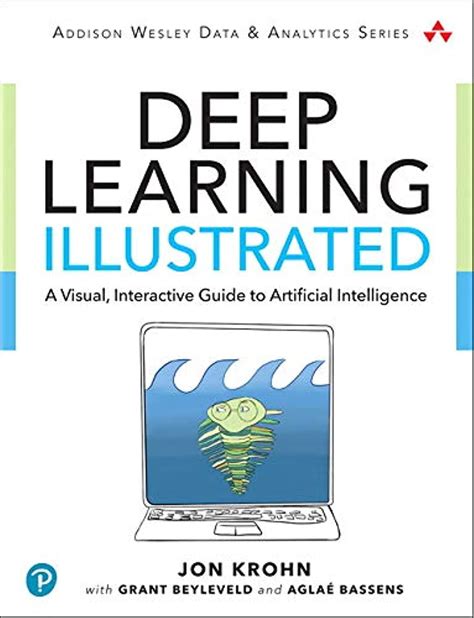 Full Download Deep Learning Illustrated A Visual Interactive Guide To Artificial Intelligence Addisonwesley Data  Analytics Series By Jon Krohn