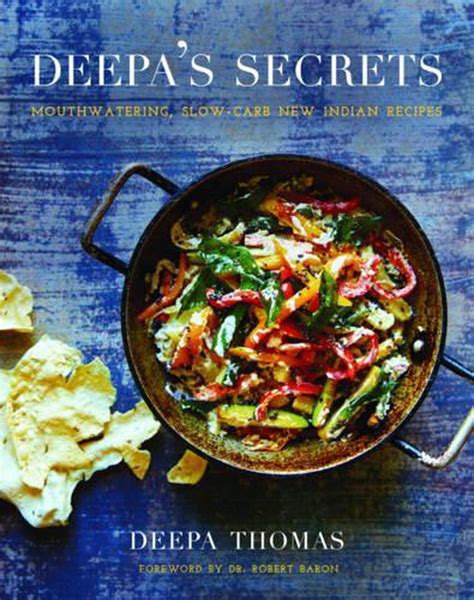 Full Download Deepas Secrets Slow Carb New Indian Cuisine By Deepa Thomas