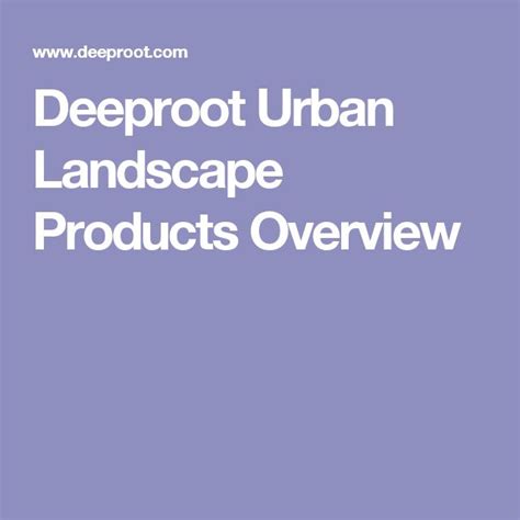 Deeproot Urban Landscape Products Overview