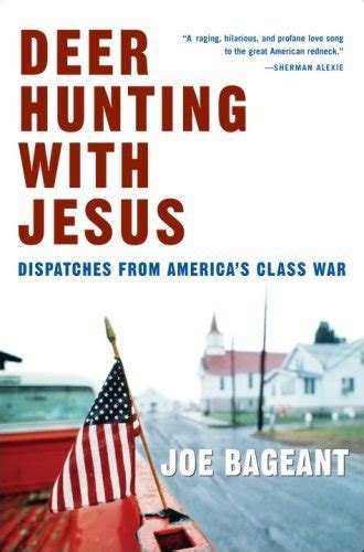 Full Download Deer Hunting With Jesus Dispatches From Americas Class War By Joe Bageant