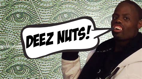 Dees nutz. deez nutz. Etymology. Pronunciation spelling of these nuts . Noun. deez nuts pl (plural only) ( Internet slang, humorous) these nuts ( testicles) Usage … 