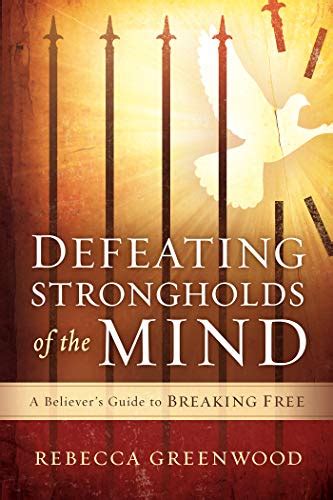 Defeating strongholds of the mind a believers guide to breaking free by rebecca greenwood 2015 01 06. - Manuale di istruzioni keinig per la cucina.