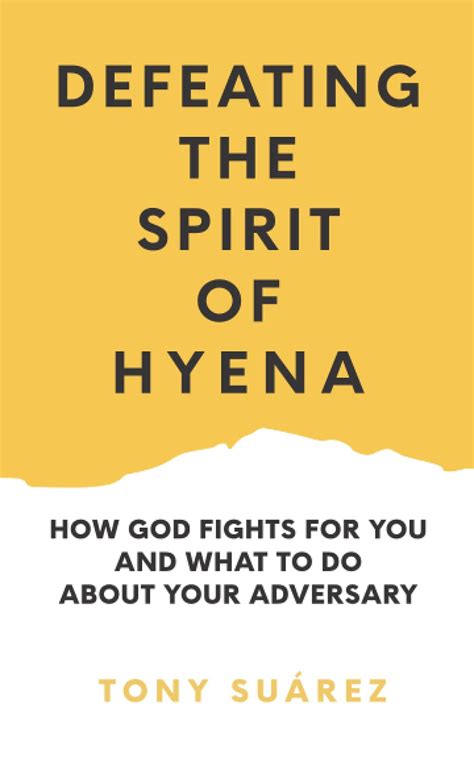 Defeating the spirit of hyena. His latest book, Defeating the Spirit of Hyena, is very timely for God’s people who are being confronted with a mocking spirit, which is attempting to silence their voices and intimidate them from taking a bold stand in the culture. This book is a must read for every believer who wants to assume their God-ordained role in establishing the ... 