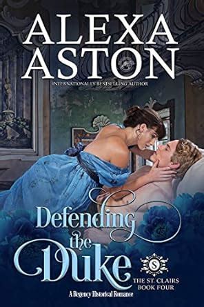 Read Online Defending The Duke  The St Clairs Book 4 By Alexa Aston