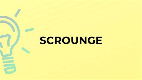 Define Scrounge: The Art of Resourceful Acquisition