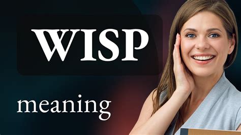 Definition: A wisp of a