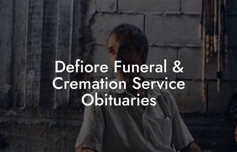 Defiore funeral cremation service photos.  Offer condolences/tributes, s...