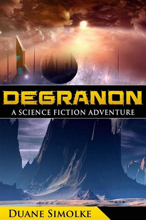 Full Download Degranon A Science Fiction Adventure By Duane Simolke