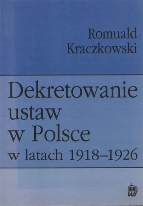 Dekretowanie ustaw w polsce w latach 1918 1926. - Forvaring av allmanna handlingar hos andra organ an myndigheter.