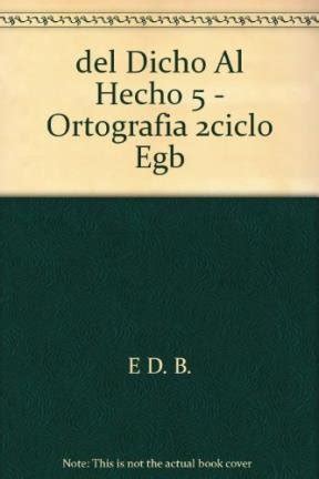 Del dicho al hecho 5   ortografia 2ciclo egb. - The little brown compact handbook with exercises 8th edition.