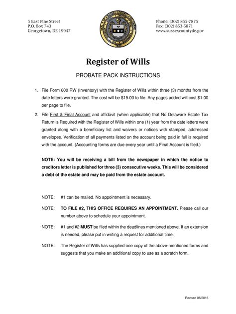 cause at the discretion of the Register. Any Personal Representative may be subject, personally and individually, to a fine under 12 Del. C. § 1906 if the Inventory is not filed on time. The Inventory shall be filed in the Office of the Register of Wills of the county in which the estate has been opened, or when no estate is opened, in the. 
