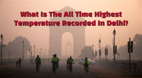 Delhi highest temperature in summer ever. 3°C at 3.  This features hot summers accomp...