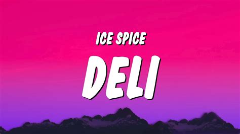 Deli ice spice. Things To Know About Deli ice spice. 