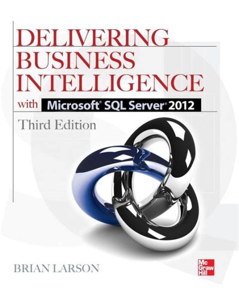 Read Delivering Business Intelligence With Microsoft Sql Server 2Delivering Business Intelligence With Microsoft Sql Server 2012 3E 012 3E By Brian Larson