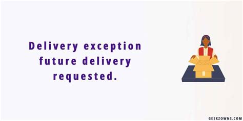 Delivery exception future delivery requested. Receiving a delivery exception notice can be confusing or frustrating for recipients. Some examples of such notices are: Delivery Exception: Action Required, by UPS. Delivery Exception: Attempted Delivery, by DHL. Delivery Exception: Retrieved Shipment, by FedEx. However, a shipping exception’s meaning is that the package is … 