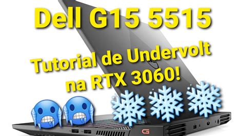 Dell G15 5515. Tutorial UNDERVOLT RTX 3060; + FRIO, + FPS