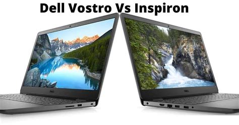 Dell Vostro vs Inspiron: Which Is The Better Laptop Series and …