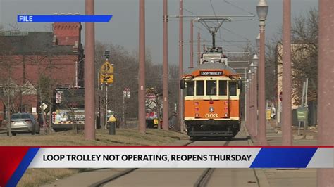 Delmar Loop Trolley not operating, reopening Thursday