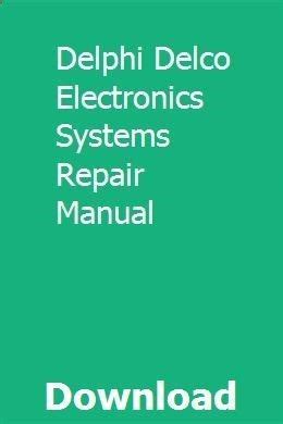 Delphi delco electronics systems repair manual. - 1960 alfa romeo 2000 windshield repair kit manual.