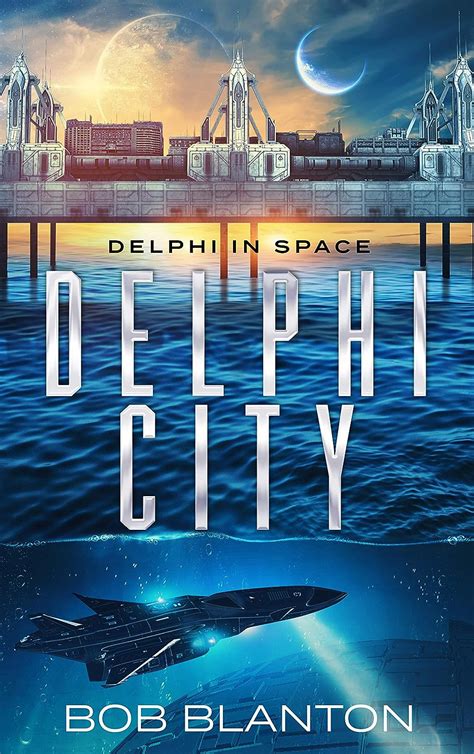 Read Online Delphi City Delphi In Space 2 By Bob Blanton