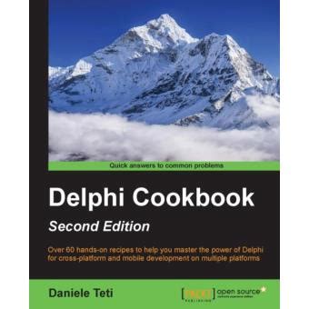 Read Delphi Cookbook Second Edition By Daniele Teti