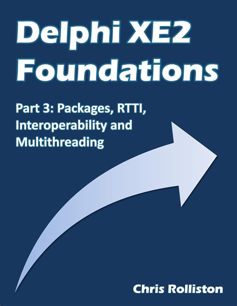 Read Online Delphi Xe2 Foundations  Part 3 By Chris Rolliston