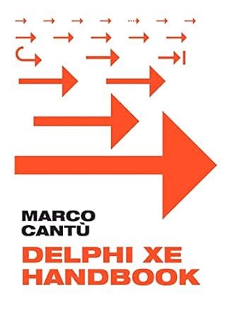 Read Delphi Xe Handbook A Guide To New Features In Delphi Xe By Marco Cant